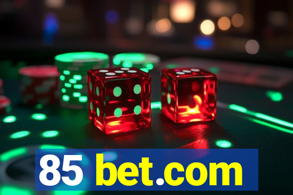 85 bet.com